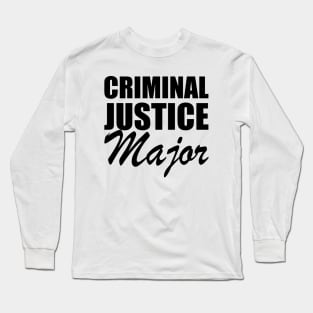 Criminal Justice Major Long Sleeve T-Shirt